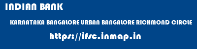 INDIAN BANK  KARNATAKA BANGALORE URBAN BANGALORE RICHMOND CIRCLE  ifsc code
